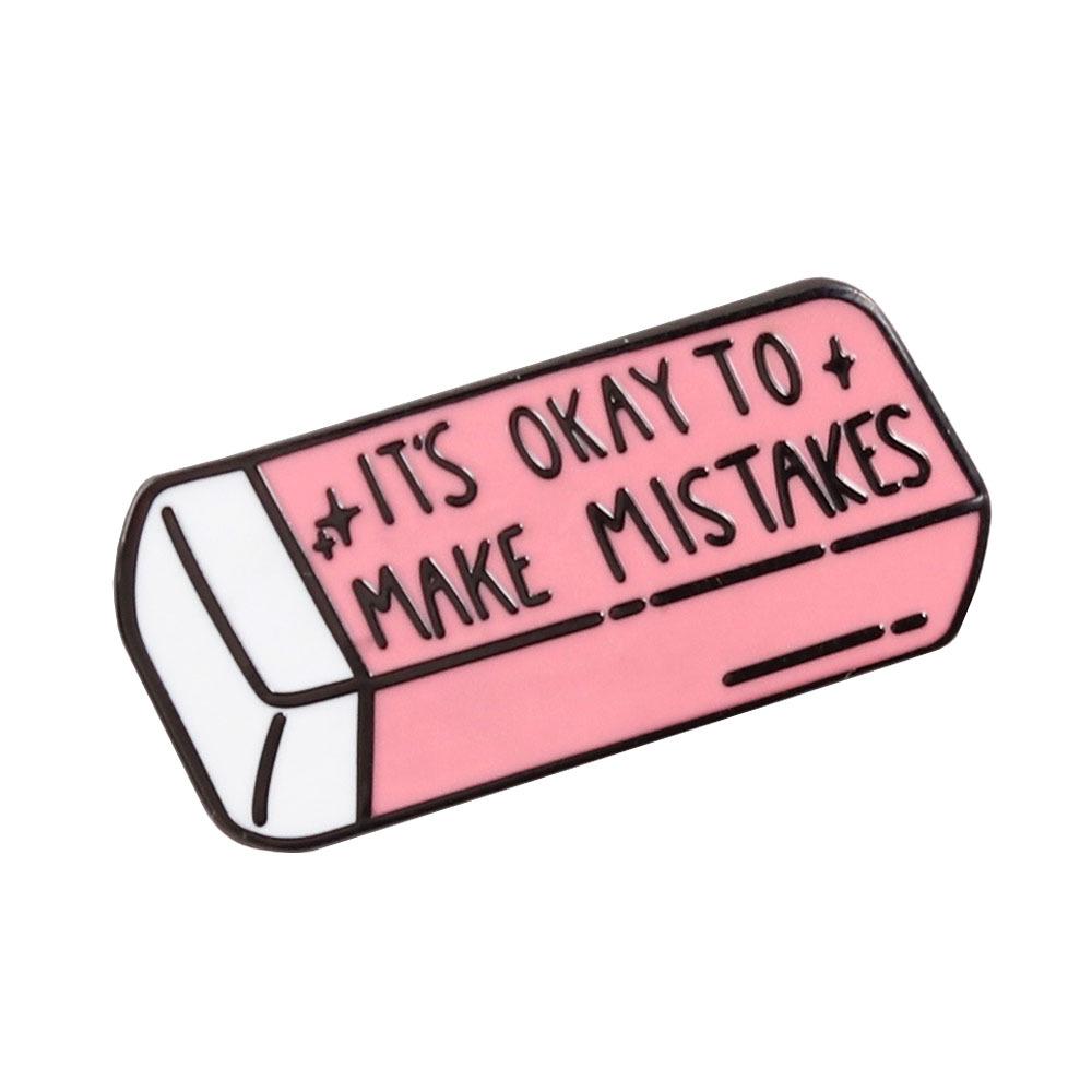 Pink Eraser It s Okay to Make Mistakes Mental Health Encouragement Brooch