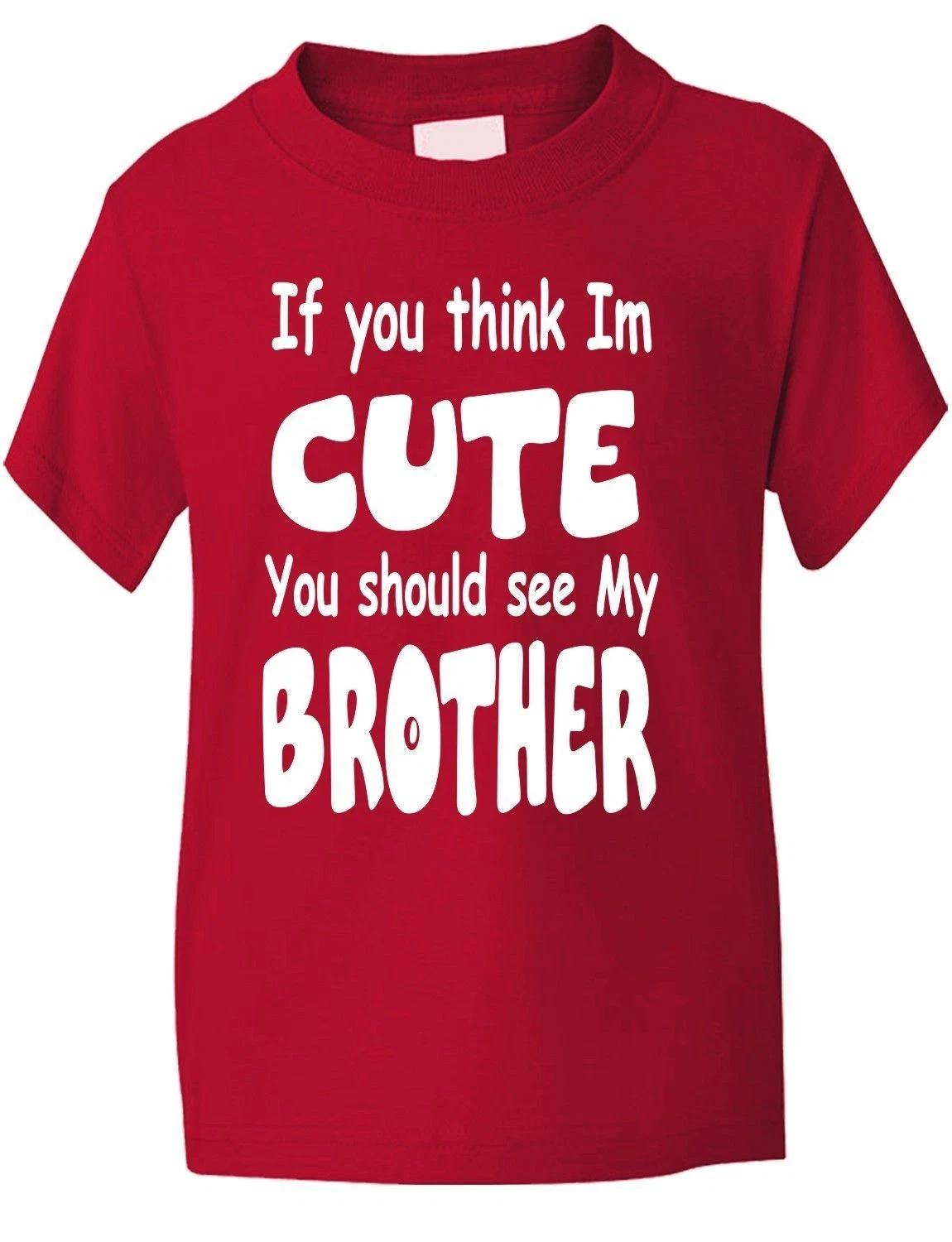 

Think I m Cute See My Brother Funny Kids Boys Girls T-Shirt Age 1-13 L