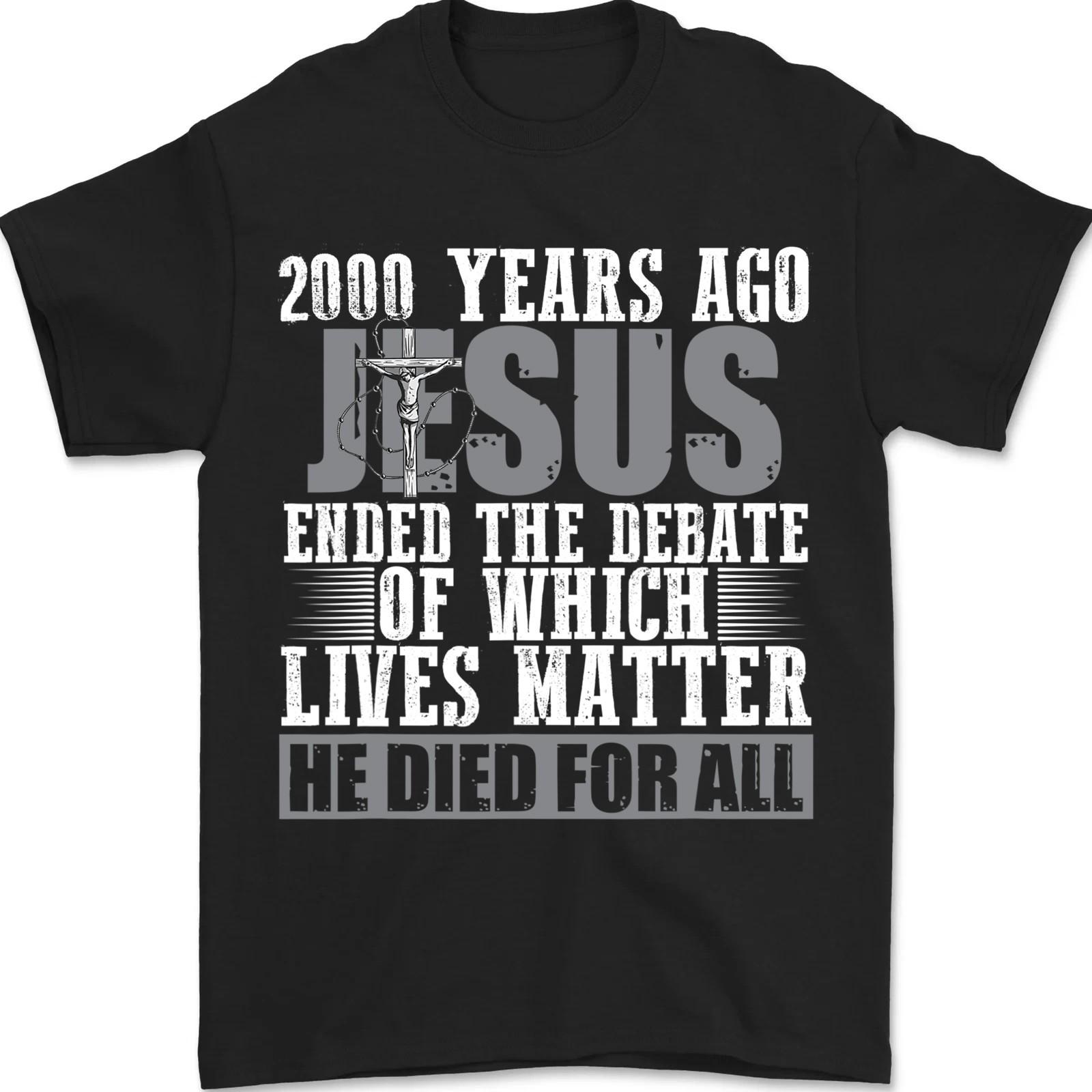 2000 Years Ago Jesus Ended the Debate - Christian Believe T-Shirt S