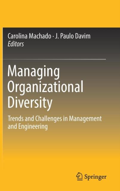 The Managing Organizational Diversity : Trends and Challenges In Management and Engineering Book