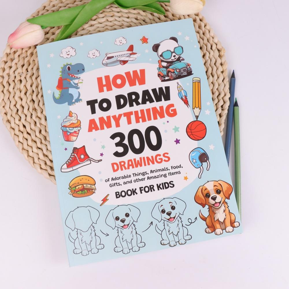 Malbuch - Wie man alles zeichnet: 300 Zeichnungen von niedlichen Sachen, Schritt-für-Schritt einfache Zeichenbücher, Kinderkunstbedarf