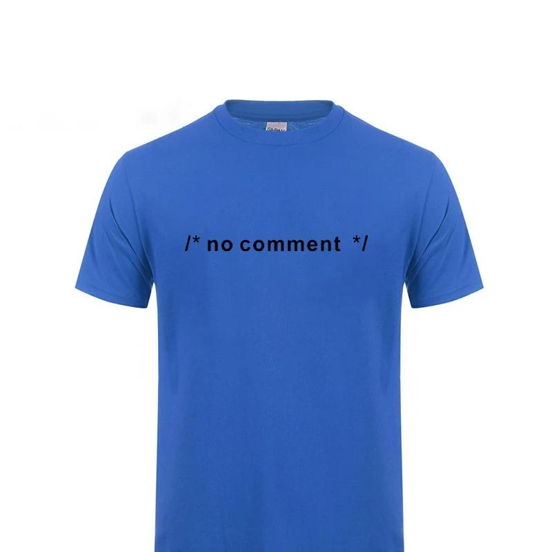 Funny Geek Novelty Joke Coding HTML CSS Developer Gift No Comment T Shirt For Men Male Summer Casual Short Sleeve Cotton Tshirt