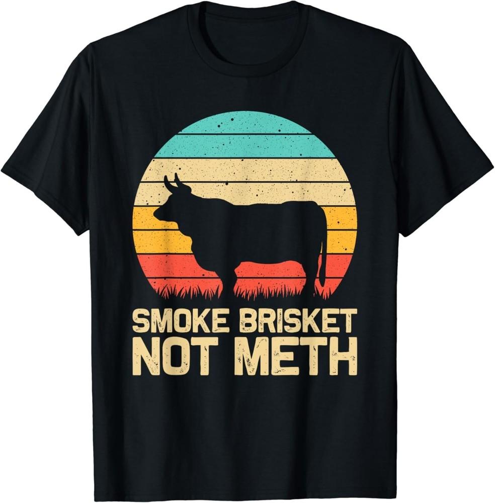 

Cool Smoke Brisket Not Meth Funny Grilling Gift Men Women Gift Unisex T-Shirt M