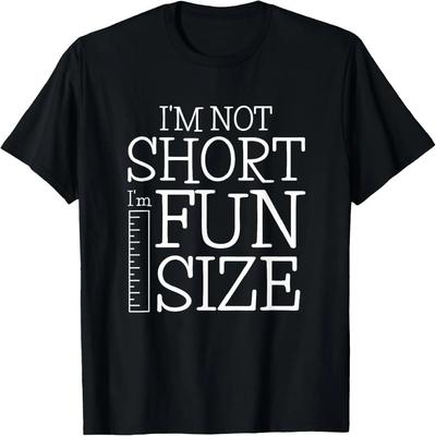 Im Not Short Im Fun Size Funny Short People Fun Being Short T-Shirt