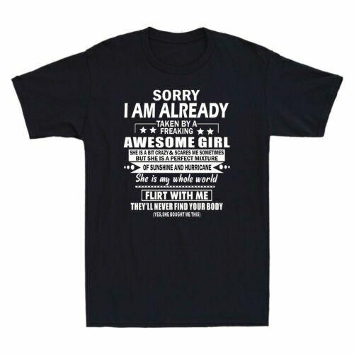 Sorry I Am Already Taken By A Freaking Awesome Girl Gift Funny Men s T Shirt Tee Unisex T-Shirt XL