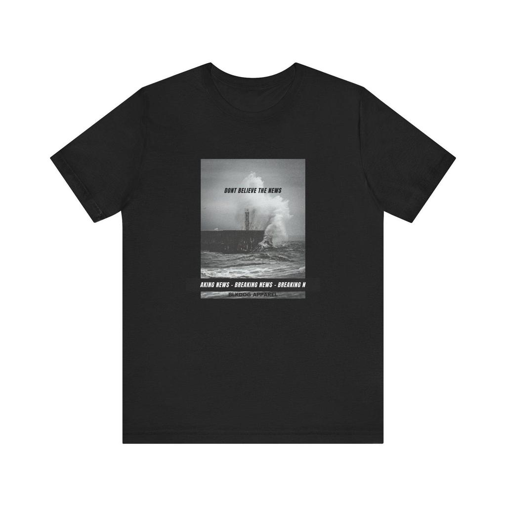 Don't Believe the News - Unisex Jersey Short Sleeve Tee