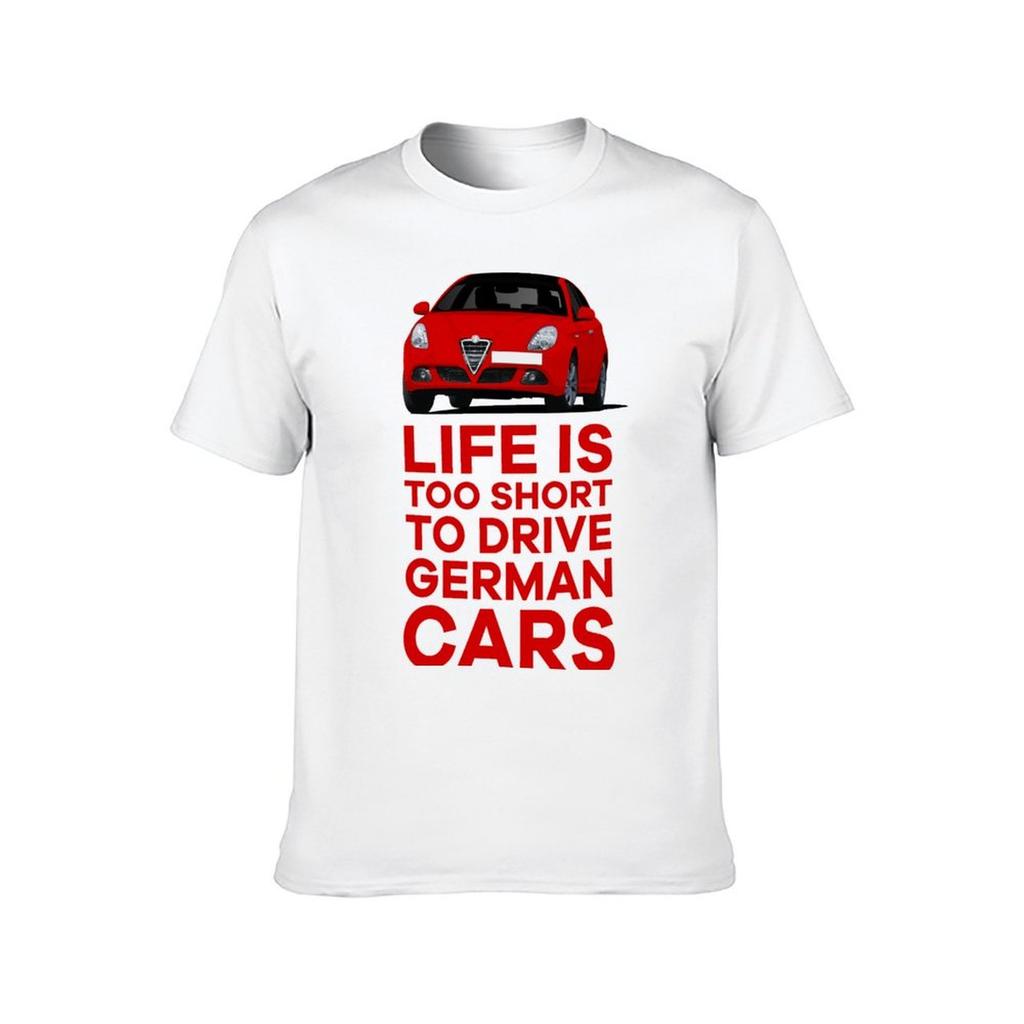 Red  Life is too short to drive German cars  Giulietta TShirt essential t shirt t shirts cotton 100 TShirt