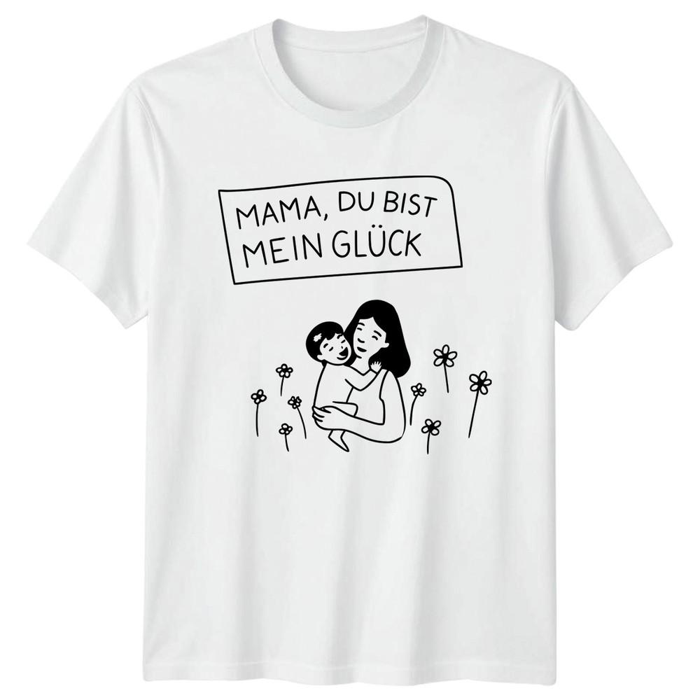 Mama Du Bist Mein Gluck Unisexs TShirt Mothers Day Family Gift For Her S