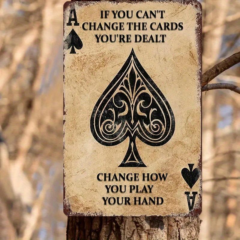 Vintage Metal Tin Sign Wall Decor - Black Spade Ace of Clubs Playing Card with Inspirational Quote Change How You Play Your Ha 20X30CM
