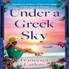 Under a Greek Sky by Francesca Catlow Paperback Book 9781662526299