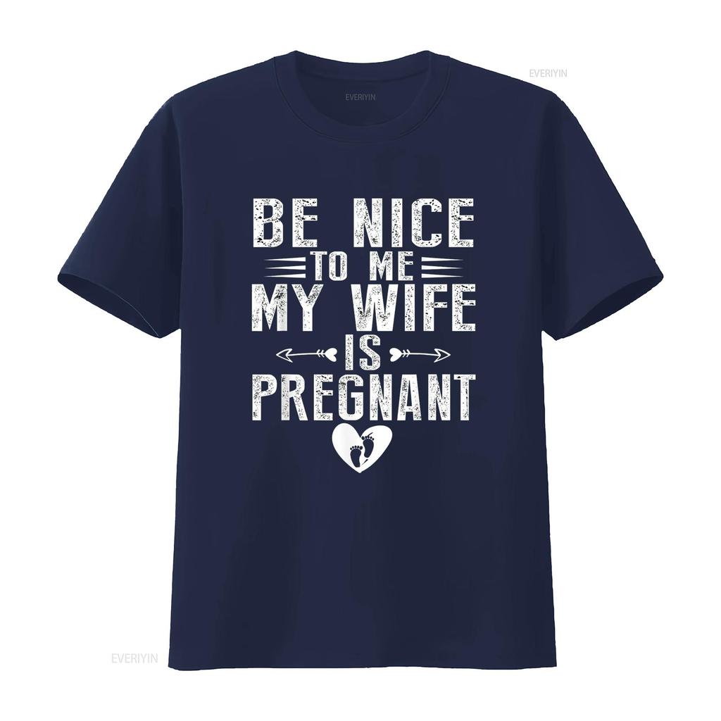 Mens Be Nice To My Wife Is Pregnant T Shirt Black vintage Washed streetwear homme fashion designer clothes Slightly Casual