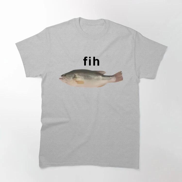 Funny Fih Fish Meme T Shirt Summer T Shirts For Unisex Harajuku Casual Tee Shirt Short Sleeve Y2k Funny Clothing Oversized T Shirt