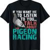 Unisex T-shirt Let's Talk About Pigeon Racing - Birdwatching Birdwatcher T-Shirt