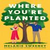 Where Youre Planted by Melanie Sweeney Paperback Book 9780008672003