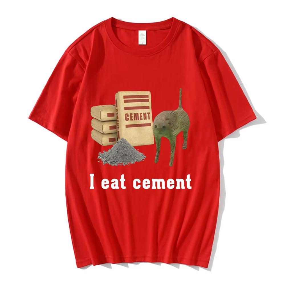 

I Eat Cement Cat Funny Meme T Shirts Men Women Clothing Fashion Vintage Short Sleeve T Shirts High Quality Cotton Loose Tshirts 4XL