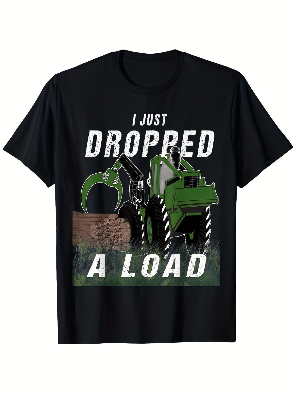 Funny I Just Dropped A Load Green Skidder Timber Graphic T-Shirt - 100% Cott S разноцветный