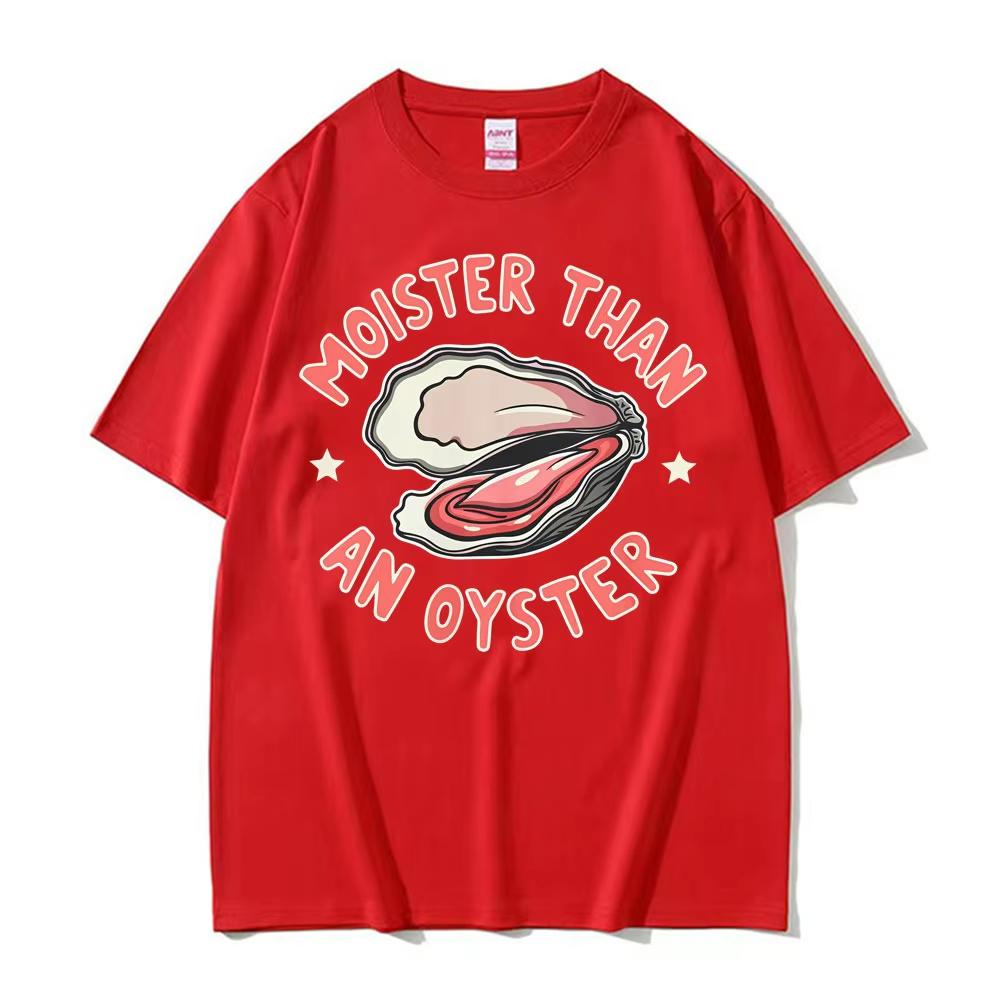 Moister Than An Oyster Funny Y2K Meme T Shirts Unisex Women Retro Humor Loose Short Sleeve T-shirt Fashion Casual Oversized T Shirt