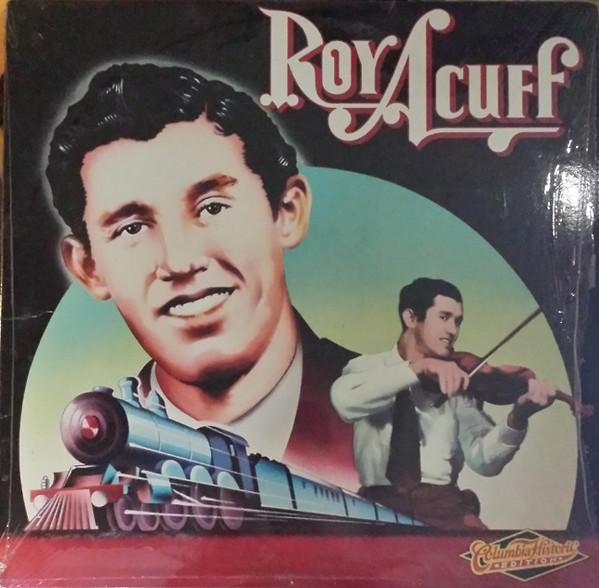 

LP Record ROY ACUFF Columbia Historic Edition FC39998 Columbia 1985 US CountryFolk Used