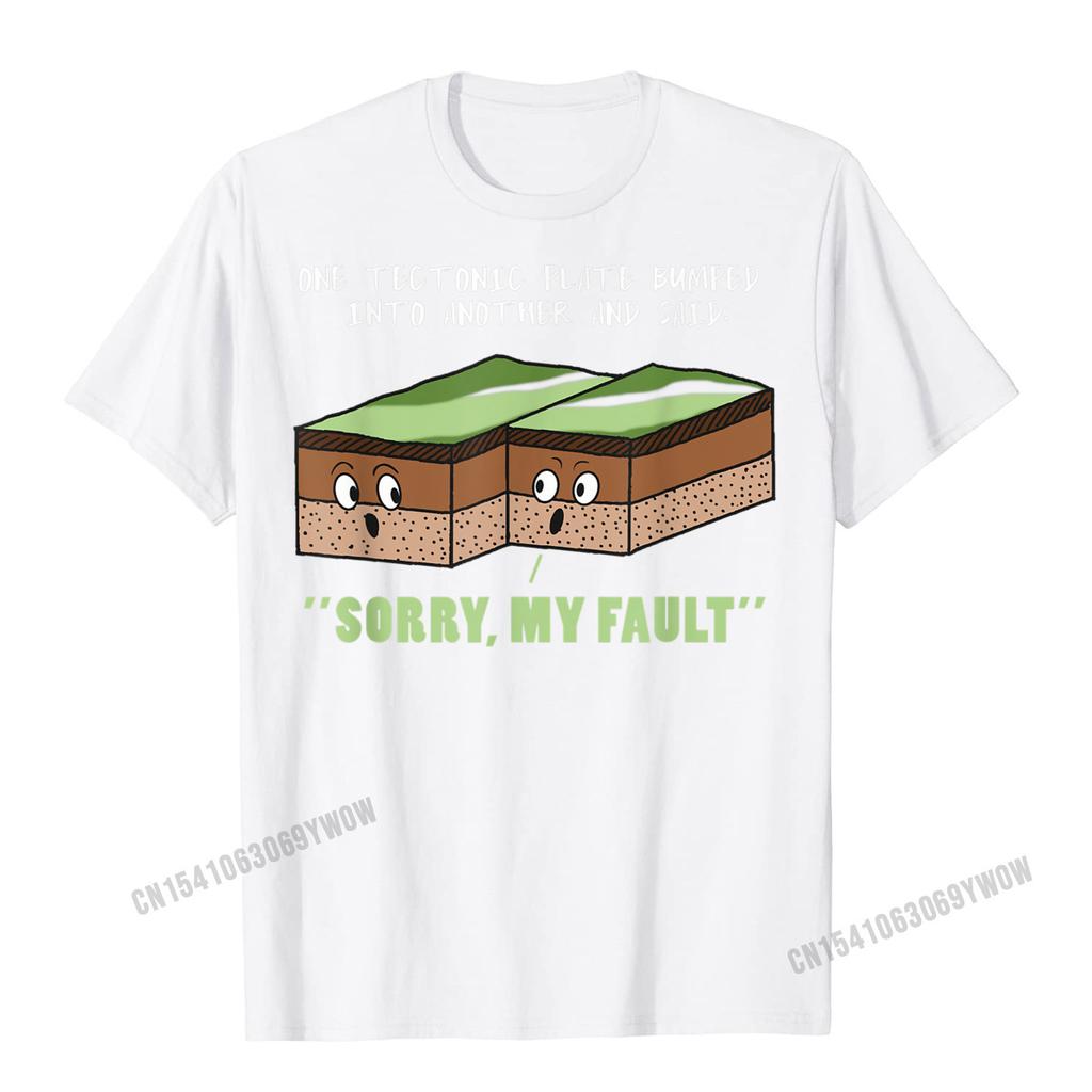 Funny Earthquake Sorry My Fault Geology Science Teacher Gift T-Shirt New Arrival Normal Tops Tees Harajuku Top T-Shirts For Unisex
