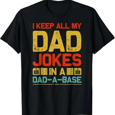 I Keep All My Dad Jokes In A Dad A Base Daddy Jokes Vintage T-Shirt