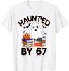 Gejagt von 67 - Lustiges Boo Geist Kürbis Halloween Lehrer T-Shirt