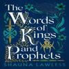 The Words of Kings and Prophets by Shauna Lawless Paperback Book 9781803282695