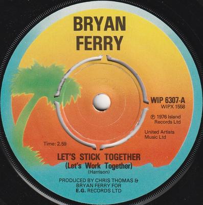 7inch Record BRYAN FERRY Lets Stick Together WIP6307 Island Records 1976 UK Rock Used