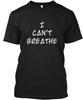 I Cant Breathe S To 5x 3x TTshirt Made In the USA Size To 5XL