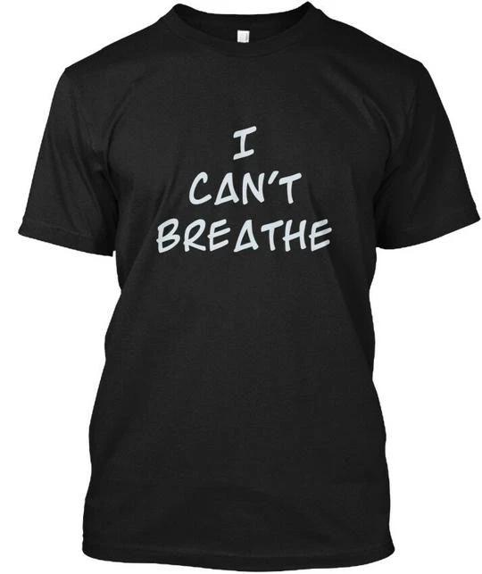 I Cant Breathe S To 5x 3x TTshirt Made in the USA Size to 5XL S