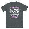 I Survived Cosmetology School Hairstylist Beautician Short-Sleeve Unisex T-Shirt