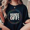 Hands Off Protest T Shirt Huunisex Rights Free Speech Gift Full Size S 5x