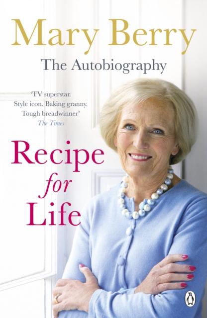 The Recipe for Life : The Autobiography Book