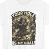 Dein Loch ist mein Ziel T-Shirt, Dreiste Golf Witz Lustiges Streichgeschenk Dank Memes