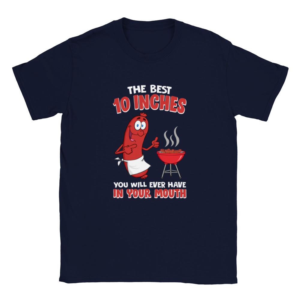 The Best 10 Inches You Will Ever Have in Your Mouth - Unisex Crewneck T-shirt Unisex T-Shirt XXL