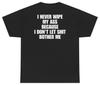 I Don't Let Sh*t Bother Me Tee (Back Print) | Unethical Threads