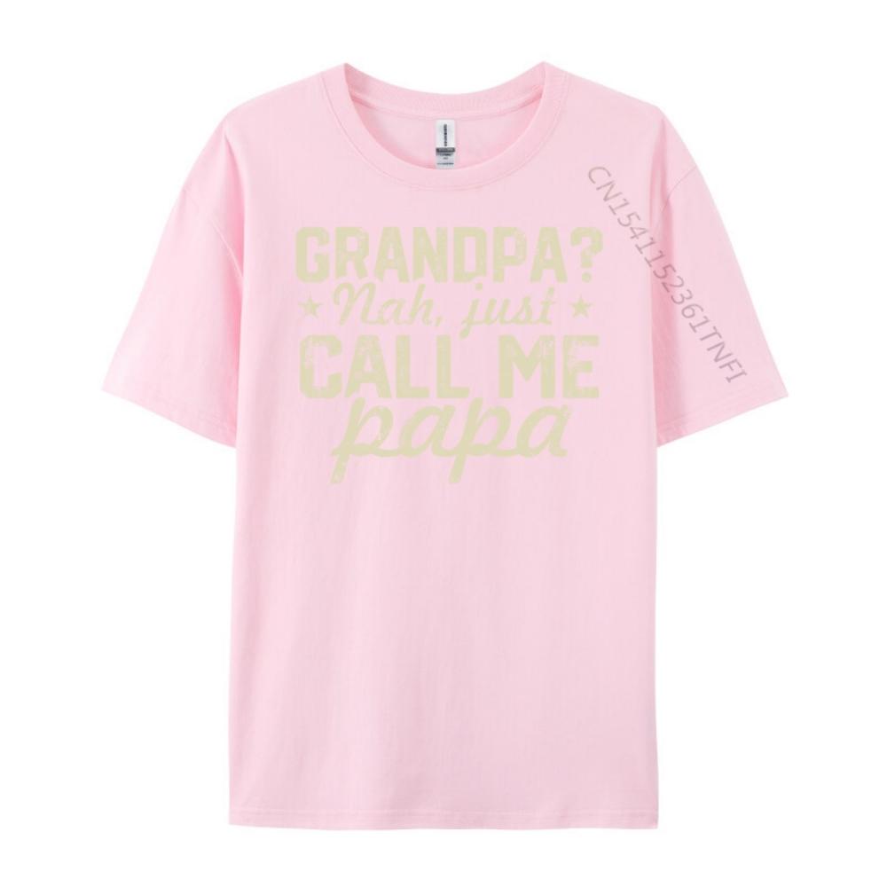 Grandpa Nah Just Call Me Papa Fun Family Fathers Days Streetwear Camisetas De Hombre Printed On Tshirt