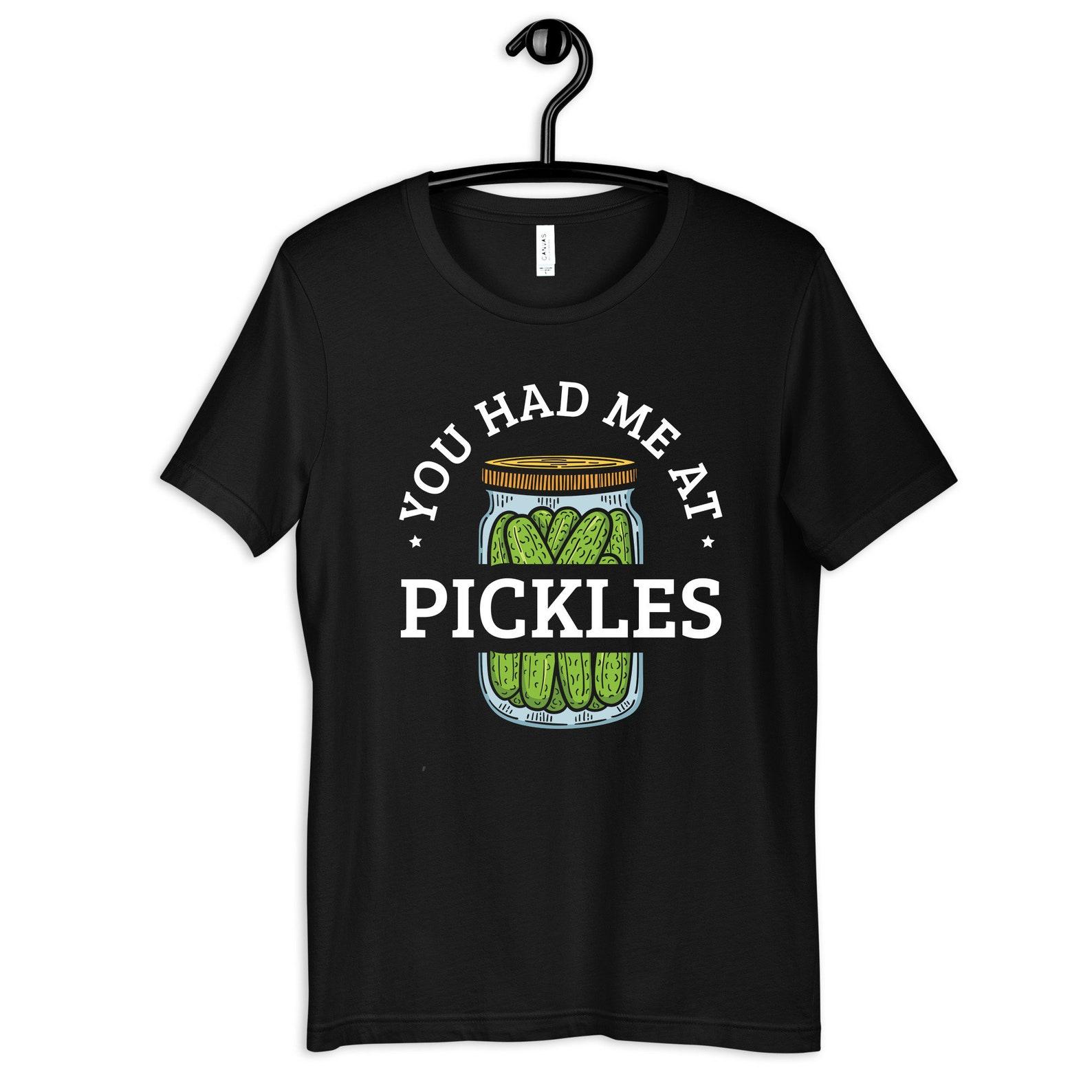 You Had Me At Pickles Shirt, Funny Pickling Shirt, Pickle Womens Tee, T-shirt, T-shirt,T-shirt, Tank Top S