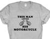 This Man Loves His Motorcycle T-Shirt: Biker Gift