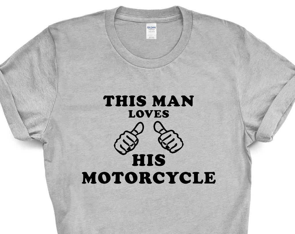 This Man Loves His Motorcycle T-Shirt: Biker Gift
