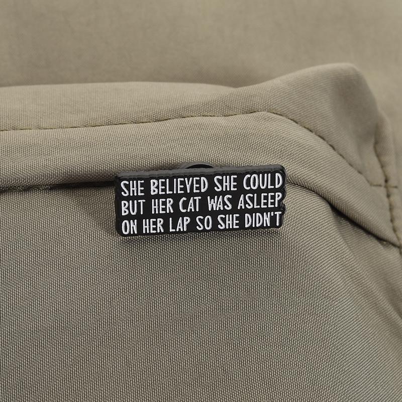 She Believed She Could Enamel Pins Her Cat Was Asleep So She Didn't Brooches Lapel Badges Funny Cat Mom Jewelry Gift for Friends