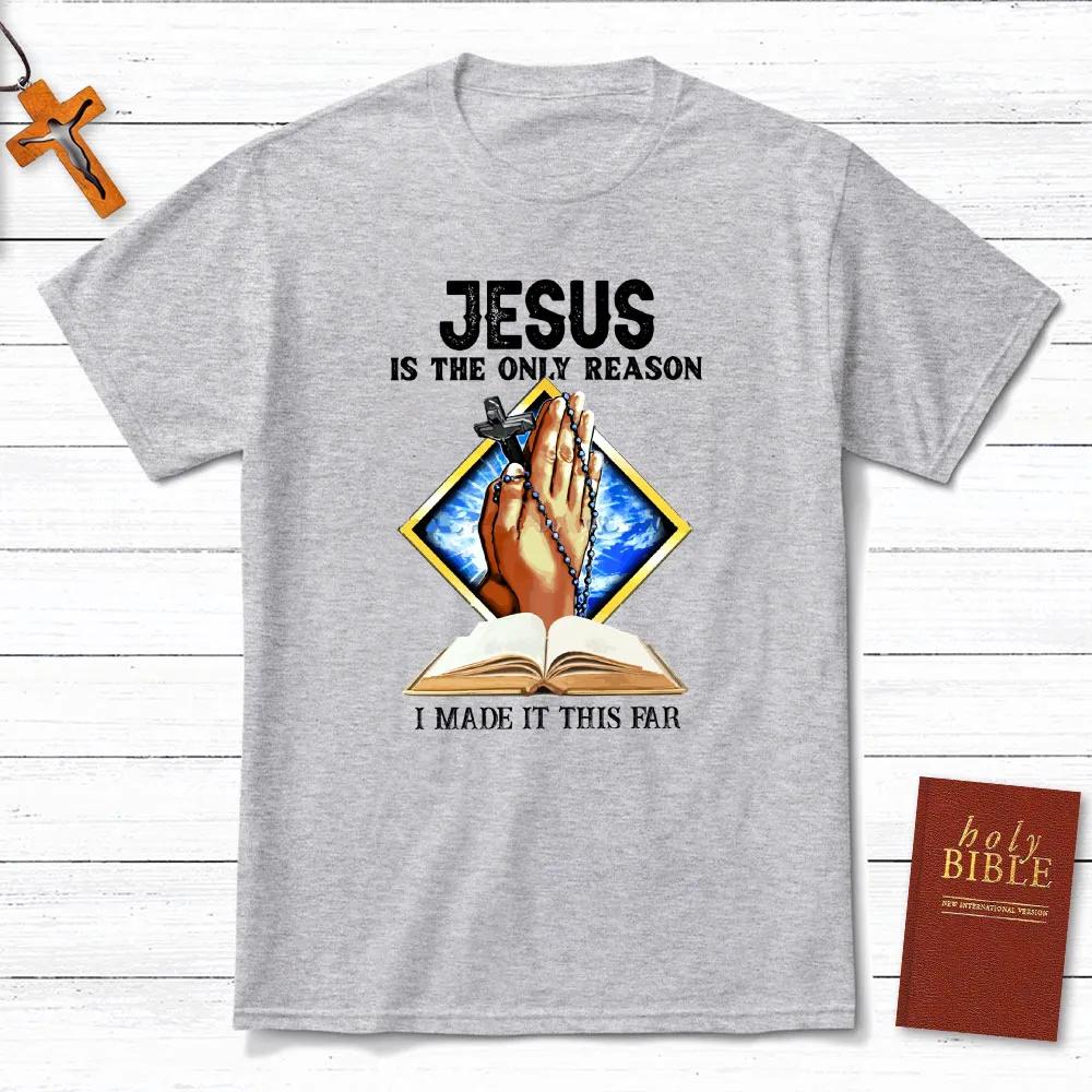Jesus Is The Only Reason TShirt Mens and Womens Short Sleeve Cotton Tees Y2k Shirt Men Clothing Summer Blouse Oversize Tops