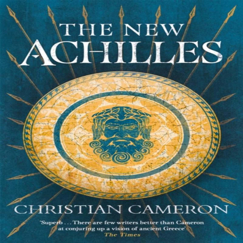 The New Achilles by Christian Cameron Paperback Book 9781409176572