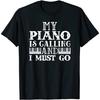 Piano Player is Calling Pianist T-Shirt, Long Sleeve Shirt, Sweatshirt, Hoodie