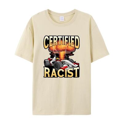 Certified Racist Shortsleeved Tshirts for Men and Women Summer Cotton Vintage Racing Driver Clothing Couple Style