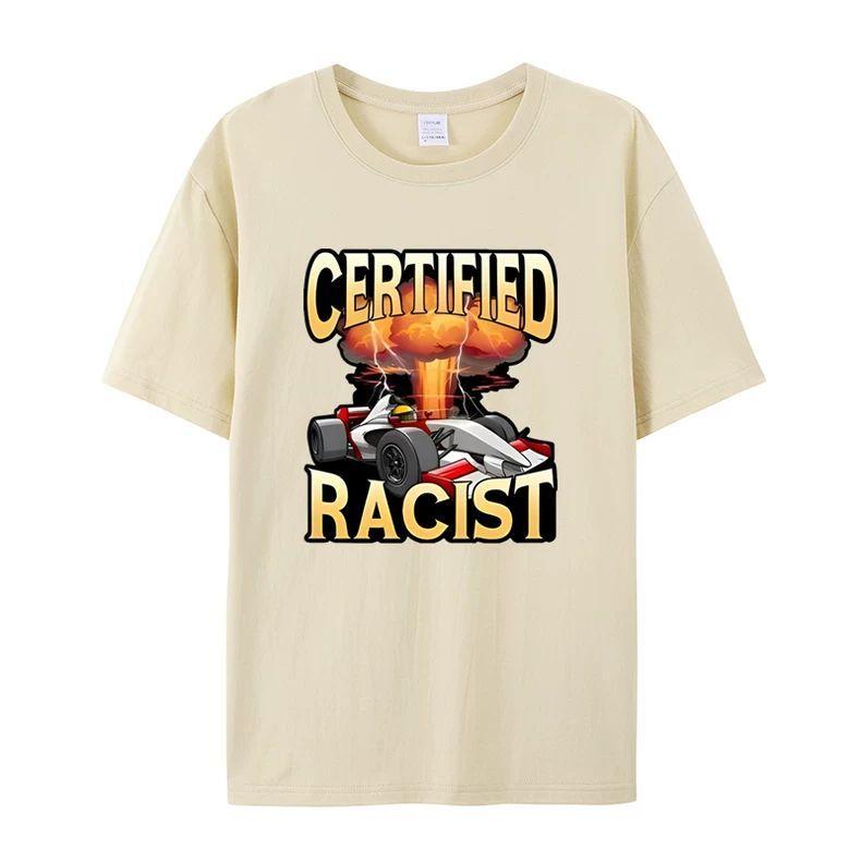 Certified Racist Shortsleeved Tshirts for Men and Women Summer Cotton Vintage Racing Driver Clothing Couple Style