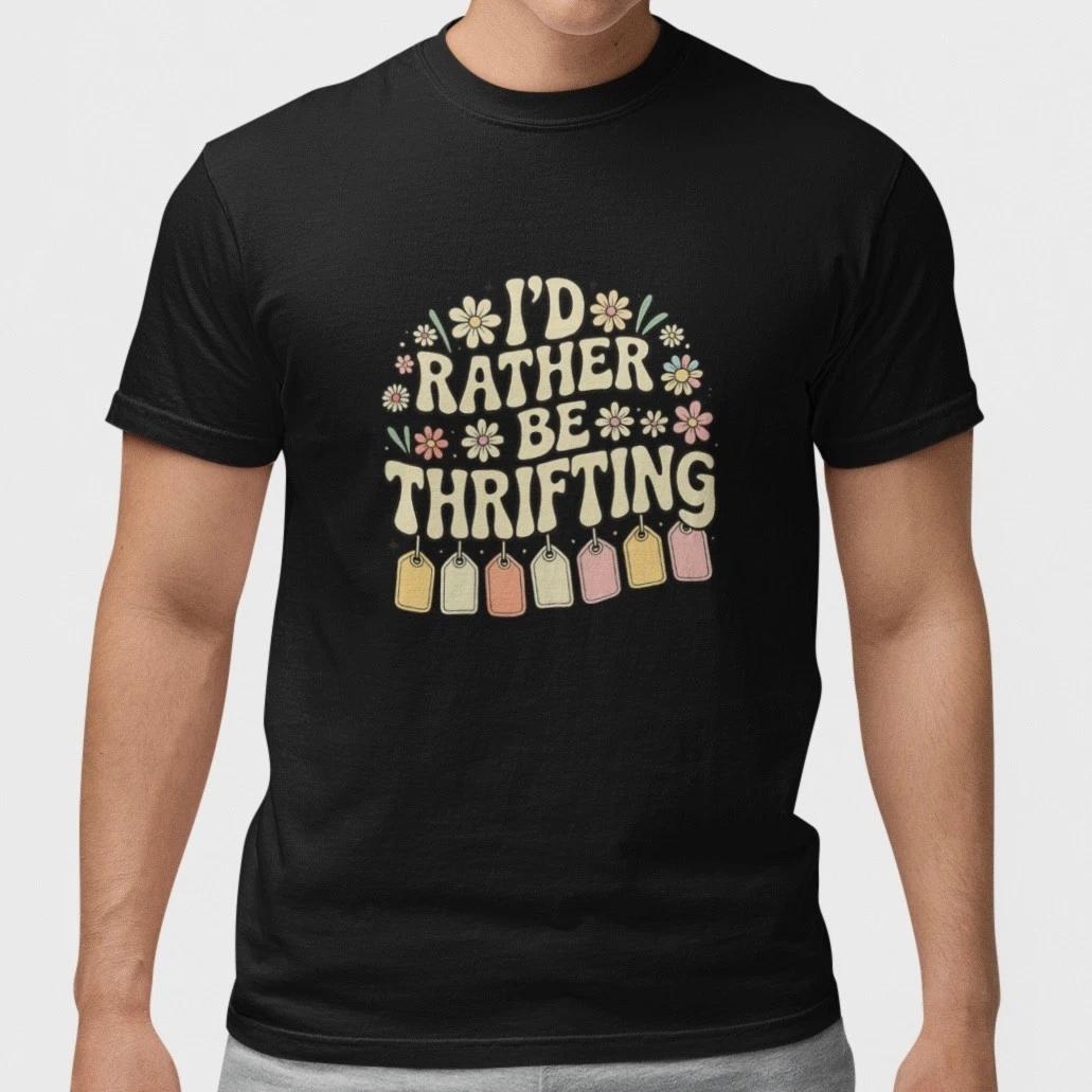 I d Rather Be Thrifting Shirt Vintage Lover Graphic Tee Gift Unisex XXL