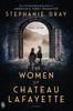 The The Women Of Chateau Lafayette Book