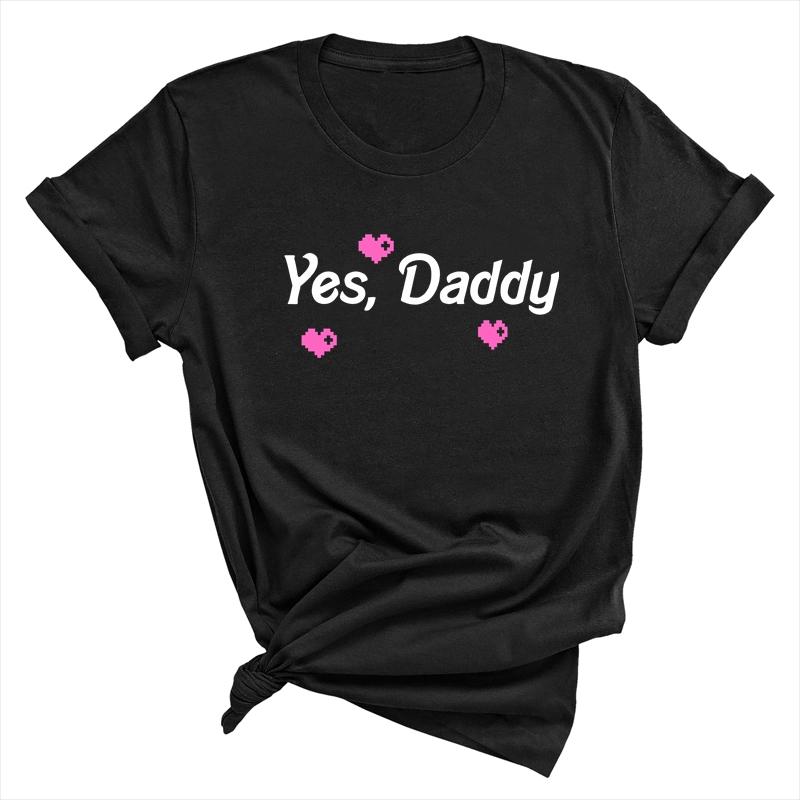 Yes Daddy Letters TShirt Trendy Cartoon Casual ShortSleeved TShirt With Letter Design For Unisex (UsEuropean Style)