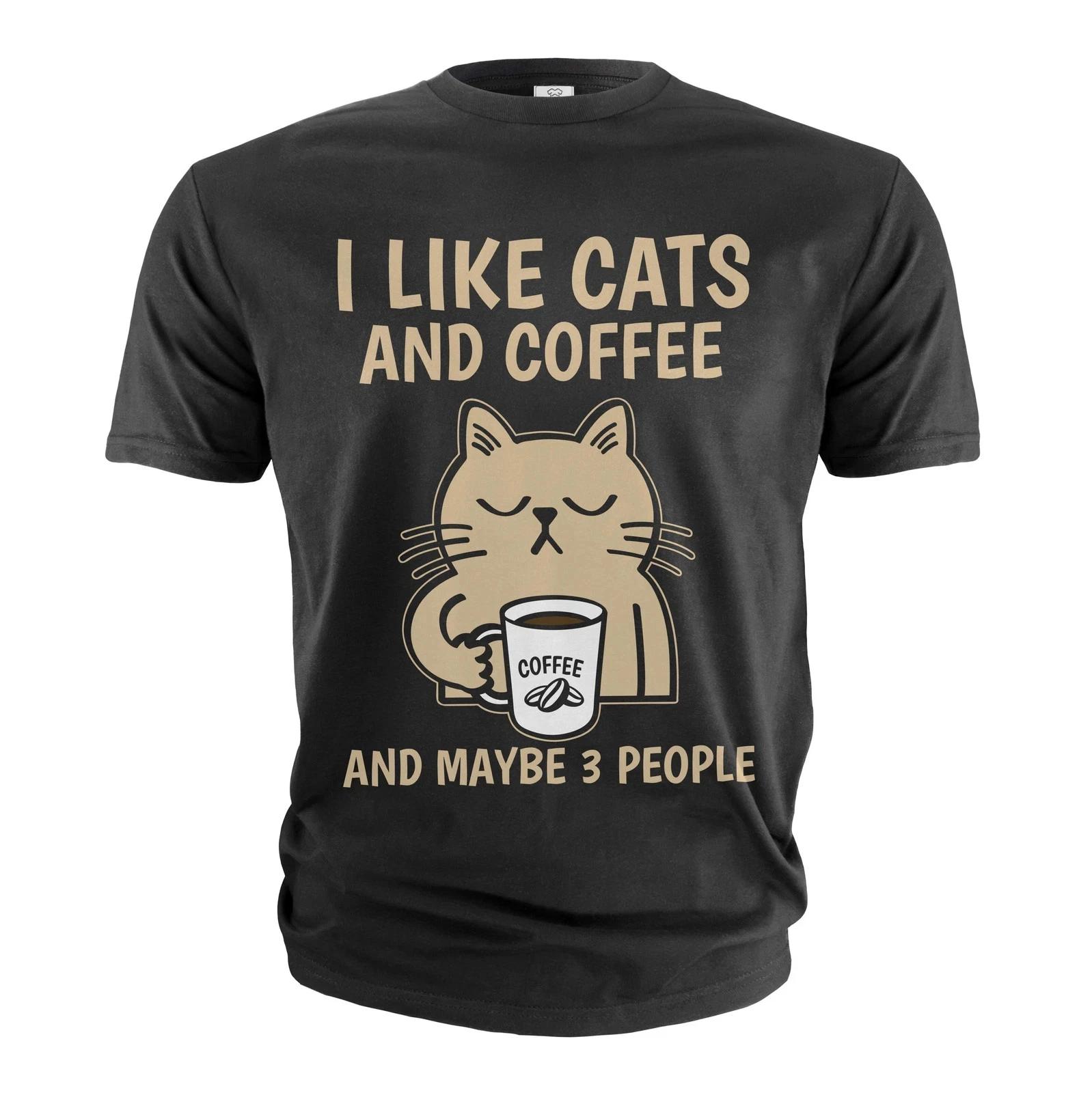 Funny Coffee and Cats T- Shirt I like cats coffee and maybe 3 people Shirt 4XL