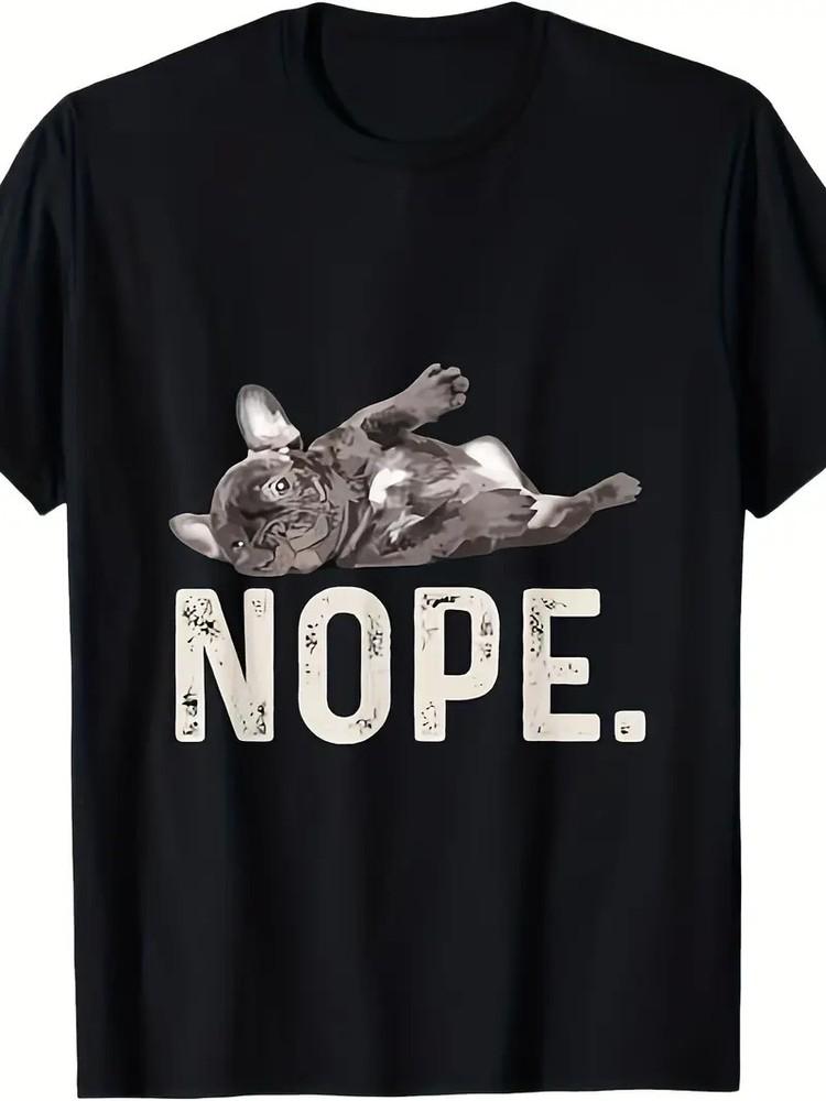 Nope Lazy French Bulldog Dog Lover Gift T-Shirt-220g10 wbr/ 0% Cotton T-shirt Unisex T-Shirt XXXL